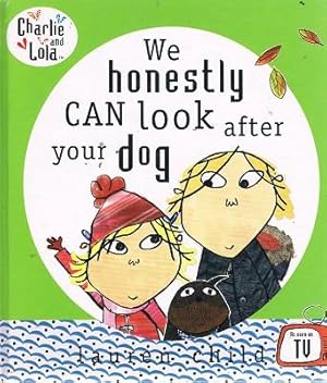 Seller image for We Honestly Can Look After Your Dog: Charlie And Lola for sale by Marlowes Books and Music