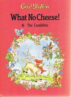 Seller image for What No Cheese And The Lambikin for sale by Marlowes Books and Music