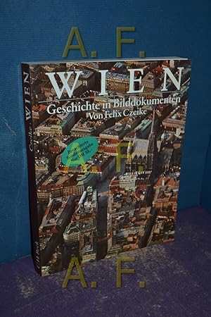 Seller image for Wien. Geschichte in Bilddokumenten for sale by Antiquarische Fundgrube e.U.