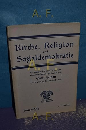 Seller image for Kirche, Religion und Sozialdemokratie : Vortrag, gehalten am 2. Juli 1909 im Gewerkschaftshause zu Bremen. for sale by Antiquarische Fundgrube e.U.
