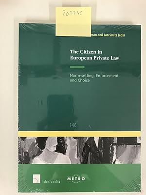 Bild des Verkufers fr The Citizen in European Private Law: Norm-Setting, Enforcement and Choice (IUS Commune Europaeum) zum Verkauf von Versand-Antiquariat Konrad von Agris e.K.