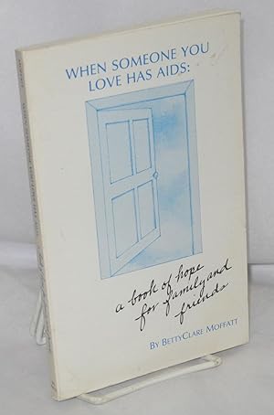 Seller image for When someone you love has AIDS: a book of hope for family and friends for sale by Bolerium Books Inc.