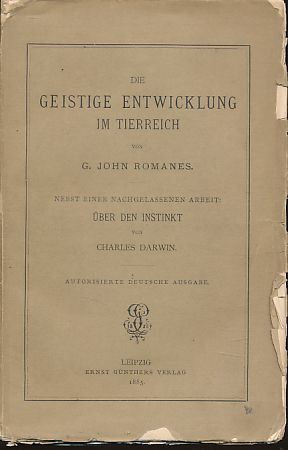 Imagen del vendedor de Die geistige Entwicklung im Tierreich. Nebst einer nachgelassenen Arbeit: ber den Instinkt von Charles Darwin. Autorisierte deutsche Ausgabe. a la venta por Fundus-Online GbR Borkert Schwarz Zerfa