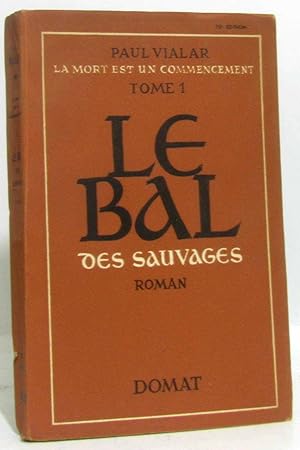 Le bal des sauvages (tome premier) tome 1