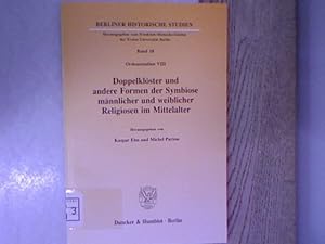 Seller image for Doppelklster und andere Formen der Symbiose mnnlicher und weiblicher Religiosen im Mittelalter. Berliner historische Studien, Bd. 18. Ordensstudien, Bd. 8 for sale by Antiquariat Bookfarm