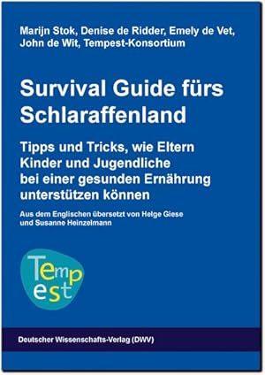 Seller image for Survival Guide frs Schlaraffenland. Tipps und Tricks, wie Eltern Kinder und Jugendliche bei einer gesunden Ernhrung untersttzen knnen : Tipps und Tricks, wie Eltern Kinder und Jugendliche bei einer gesunden Ernhrung untersttzen knnen for sale by AHA-BUCH