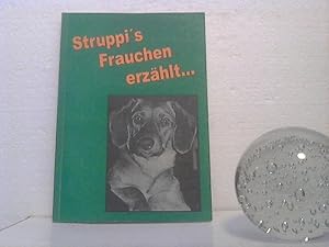 Struppi s Frauchen erzählt. - in Zusammenarbeit mit Tierasyl international.