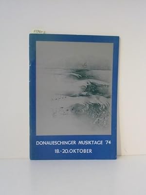 Donaueschinger Musiktage 1974. Freitag, 18. bis einschl. Sonntag, 20. Oktober 1974.