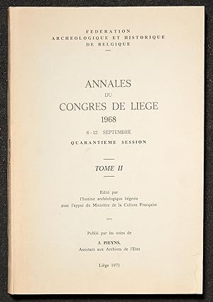 Fédération Archéologique et Historique de Belgique - Annales du Congrès de Liège. 1968.