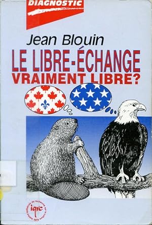 Bild des Verkufers fr Le libre-change vraiment libre? - Diagnostic 4 zum Verkauf von Librairie Le Nord