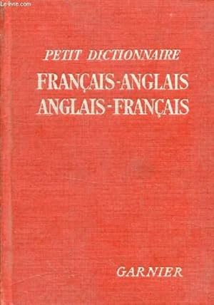 Immagine del venditore per PETIT DICTIONNAIRE FRANCAIS-ANGLAIS, ANGLAIS-FRANCAIS venduto da Le-Livre