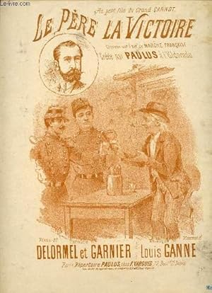 Imagen del vendedor de LE PERE LA VICTOIRE - AU PETIT FILS DU GRAND CARNOT - CHANSON - MARCHE FRANCAISE a la venta por Le-Livre