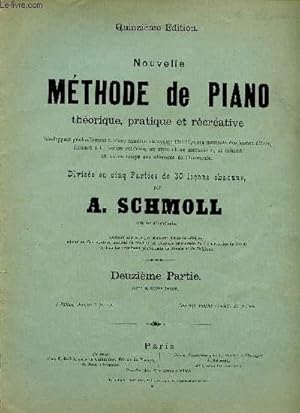 Bild des Verkufers fr NOUVELLE METHODE DE PIANO THEORIQUE, PRATIQUE ET RECREATIVE - DEUZIEME PARTIE zum Verkauf von Le-Livre