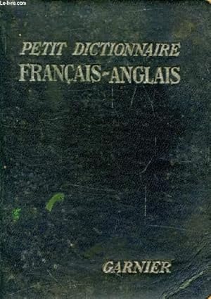 Seller image for PETIT DICTIONNAIRE FRANCAIS-ANGLAIS for sale by Le-Livre