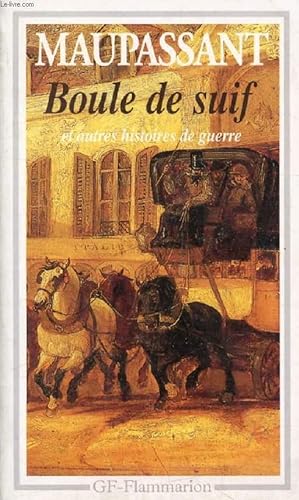 Image du vendeur pour BOULE DE SUIF, ET AUTRES HISTOIRES DE GUERRE mis en vente par Le-Livre