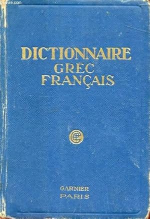 Bild des Verkufers fr DICTIONNAIRE GREC-FRANCAIS, REDIGE SUR UN PLAN NOUVEAU zum Verkauf von Le-Livre