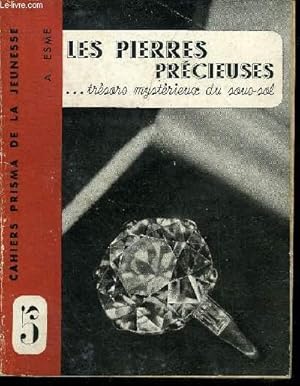 Immagine del venditore per LES PIERRES PRECIEUSES - TRESORS MYSTERIEUX DU SOUS SOL- COLLECTION CAHIERS PRISMA DE LA JEUNESSE N5. venduto da Le-Livre