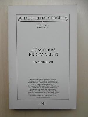 Künstlers Erdewallen. Ein Notizbuch. [Bochumer Ensemble].