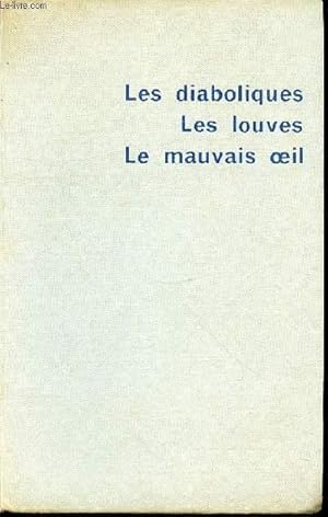 Seller image for LES DIABOLIQUES - LES LOUVES - LE MAUVAIS OEIL SUIVI DE AU BOIS DORMANT for sale by Le-Livre