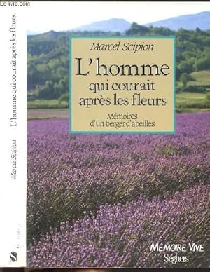 Image du vendeur pour L'HOMME QUI COURAIT APRES LES FEURS - MEMOIRES d4UN BERGER D'ABEILLES mis en vente par Le-Livre