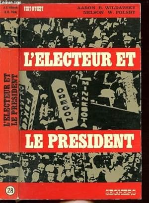 Bild des Verkufers fr L'ELECTEUR ET LE PRESIDENT - COLLECTION VENT D'OUEST N28 zum Verkauf von Le-Livre