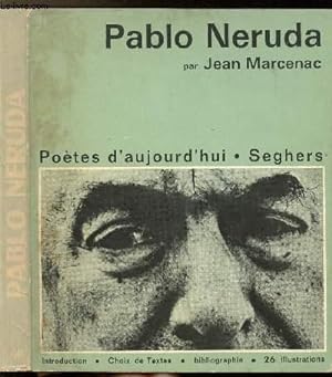 Bild des Verkufers fr PABLO NERUDA - COLLECTION POETE D'AUJOURD'HUI N40 zum Verkauf von Le-Livre