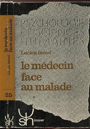 Seller image for LE MEDECIN FACE AU MALADE - COLLECTION PSYCHOLOGIE ET SCIENCES HUMAINES N25 for sale by Le-Livre