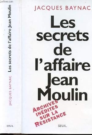 Seller image for LES SECRETS DE L'AFFAIRE JEAN MOULIN - CONTEXTES, CAUSES ET CIRCONSTANCES for sale by Le-Livre