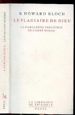 Bild des Verkufers fr LE PLAGIAIRE DE DIEU - LA FABULEUSE INDUSTRIE DE L'ABBE MIGNE zum Verkauf von Le-Livre