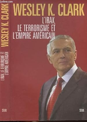 Bild des Verkufers fr L'IRAK, LE TERRORISME ET L'EMPIRE AMERICAIN zum Verkauf von Le-Livre