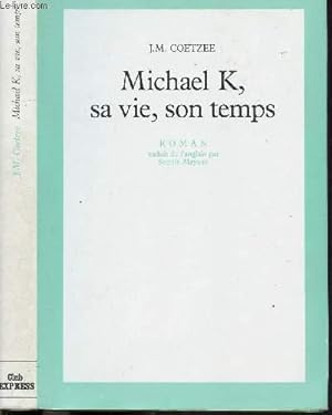 Image du vendeur pour MICHAEL K, SA VIE, SON TEMPS mis en vente par Le-Livre