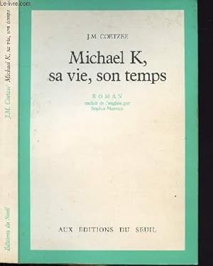 Bild des Verkufers fr MICHAEL K, SA VIE, SON TEMPS zum Verkauf von Le-Livre