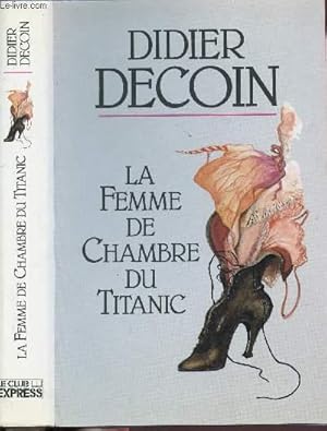 Image du vendeur pour LA FEMME DE CHAMBRE DU TITANIC mis en vente par Le-Livre