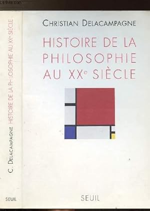 Image du vendeur pour HISTOIRE DE LA PHILOSOPHIE AU XXE SIECLE mis en vente par Le-Livre