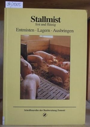 Seller image for Stallmist: Entmisten, lagern, ausbringen. Hrsg. v. Bundesverband der Deutschen Zementindustrie. 2.,berarb.u.erw.Aufl., for sale by Versandantiquariat Trffelschwein