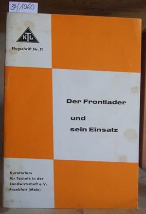 Imagen del vendedor de Der Frontlader und sein Einsatz. a la venta por Versandantiquariat Trffelschwein