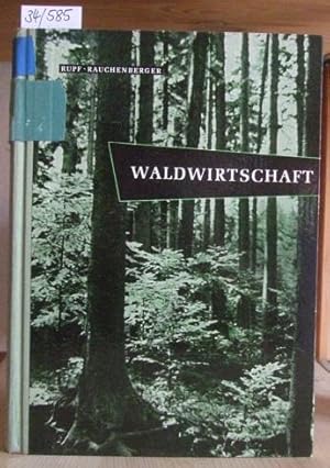 Bild des Verkufers fr Waldwirtschaft. Ein Leitfaden fr den forstlichen Unterricht und zum Selbststudium. 2.,neubearb.Aufl., zum Verkauf von Versandantiquariat Trffelschwein