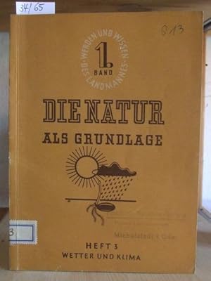 Imagen del vendedor de Die Natur als Grundlage. Heft 3: Wetter und Klima. a la venta por Versandantiquariat Trffelschwein