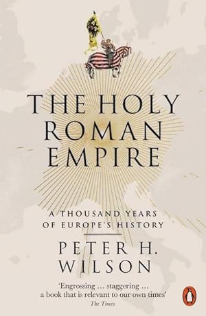Seller image for The Holy Roman Empire : A Thousand Years of Europe's History for sale by AHA-BUCH GmbH