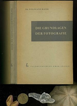 Die Grundlage der Fotografie. Mit 47 Abbildungen. Zugleich eine Anleitung zu eigenen Versuchen.