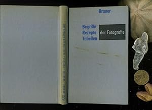 Begriffe - Rezepte - Tabellen der Fotografie. 9. - 11 Tausend. 2., neubearbeitete Auflage.