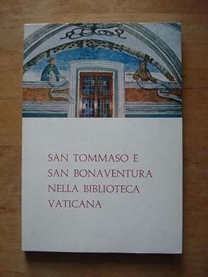 San Tommaso e San Bonaventura nella Biblioteca Vaticana - Mostra in Occasione del VII Centenario ...