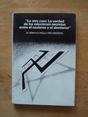 La otra cara: La verdad de las relaciones secretas entre el nazismo y el sionismo