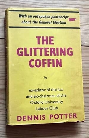 The Glittering Coffin ( with an Outspoken Postscript About the General Election )