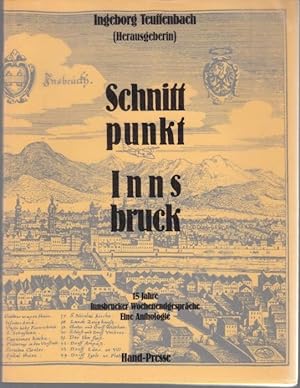 Image du vendeur pour Schnittpunkt Innsbruck. 15 Jahre Innsbrucker Wochenendgesprache. Eine Anthologie mis en vente par Graphem. Kunst- und Buchantiquariat