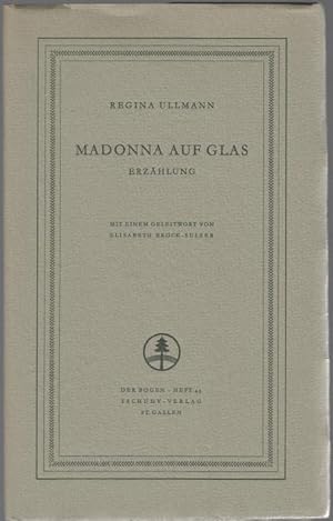 Imagen del vendedor de Madonna auf Glas. Erzhlung. Mit einem Geleitwort von Elisabeth Brock-Sulzer a la venta por Graphem. Kunst- und Buchantiquariat