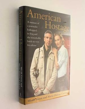 Immagine del venditore per American Hostage: A Memoir of a Journalist Kidnapped in Iraq and the Remarkable Battle to Win His Release venduto da Cover to Cover Books & More