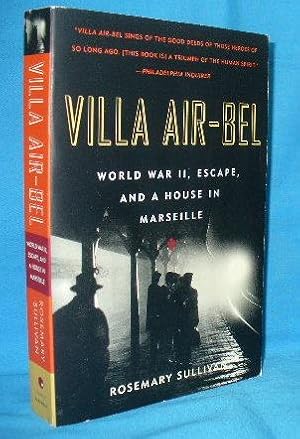 Villa Air-Bel : World War II, Escape, and a House in Marseille