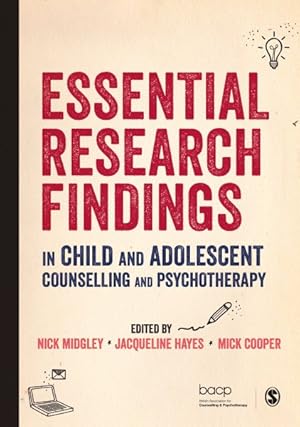 Immagine del venditore per Essential Research Findings in Child and Adolescent Counselling and Psychotherapy venduto da GreatBookPrices