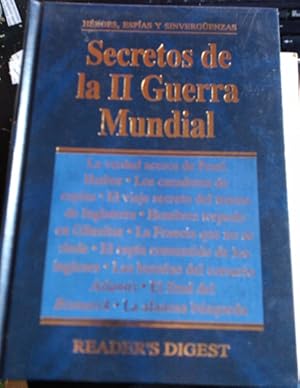 SECRETOS DE LA II GUERRA MUNDIAL. HEROES, ESPIAS Y SINVERGUENZAS.